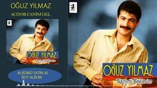 Oğuz Yılmaz - Acıyor Canım Gel