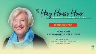 The Hay House Hour | Diana Cooper: How Can Archangels Help You?