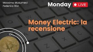 [Monday Live] Money Electric: la recensione