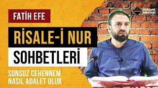 Sonsuz Cehennem Nasıl Adalet Olur - Risale-i Nur Sohbetleri - 16.08.2024