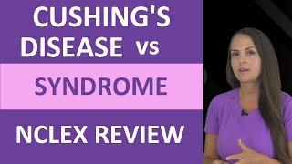 Cushing's Syndrome vs Disease Nursing Pathophysiology, Symptoms, Treatment NCLEX