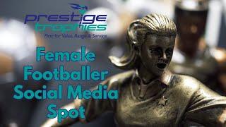 Prestige Trophies // Female Footballer Social Media Spot