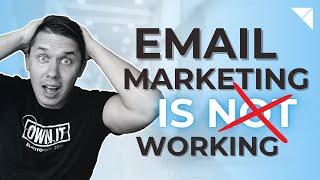 3 Reasons Why Your Email Marketing Is Not Working