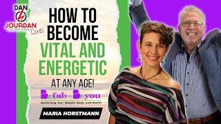How To Become Vital And Energetic At Any Age Without Medicine! Featuring Maria Horstmann