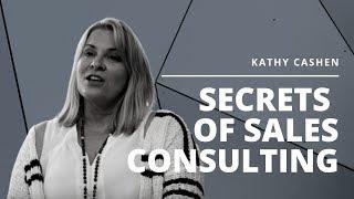 Kathy Cashen: Secrets of Sales Consulting