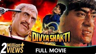 Divya Shakti - Hindi Full Movie - Ajay Devgan, Raveena Tandon, Aloknath, Shakti Kapoor, Amrish Puri
