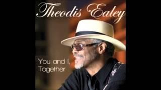 DJ Semelo Presents: Theodis Ealey -You And I Together & Think It Over (Feat. Lacee)