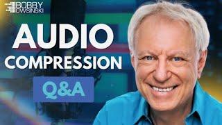 Your Questions About Audio Compression Answered