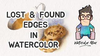 Why you Need Lost and Found Edges in Watercolor !