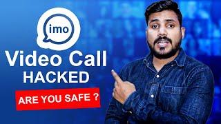 Is imo Video Calling Safe or Not ? Video Calls Can be Hacked by Small Mistake | Security Tips 2022