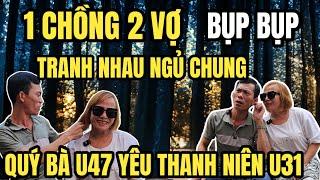 1 Chồng 2 Vợ Bụp Bụp Dành Nhau Ngủ Quý Bà U47 Yêu Thanh Niên U31 Công Trần Tới Công Chuyện