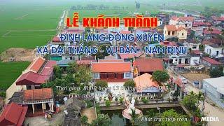Trực tiếp: LỄ KHÁNH THÀNH ĐÌNH LÀNG ĐỐNG XUYÊN - XÃ ĐẠI THẮNG - VỤ BẢN - NAM ĐỊNH