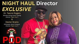 Ep. # 57 Night Haul Director's Exclusive | Dr. Tammi Rogers & Dexter Brains | Bmore Pod