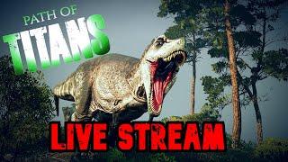 Krawll Unchained Live Stream - Path of Titans - Tyrants Roar Gang - Part 2