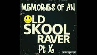 Memories Of An Oldskool Raver Pt X