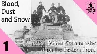 1 | Blood, Dust and Snow - Diaries of a Panzer Commander on the Eastern Front | Trench Diaries