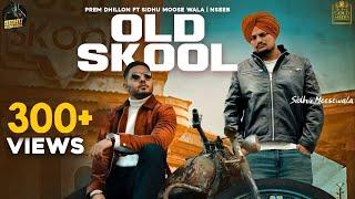 OLD SKOOL (Full Video) Prem Dhillon ft Sidhu Moose Wala | The Kidd | Nseeb | Rahul Chahal |GoldMedia