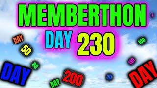 We Been Live 230 Days!!! - Memberthon Day 230