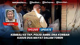 LIVE: Polisi Lakukan Pencocokan DNA di Lokasi Pembunuhan Ibu dan Anak di dalam Toren