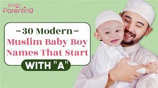 30 Modern Muslim Baby Boy Names That Start with A | Muslim Boy Names Starting With A