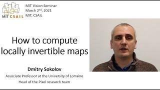 Dmitry Sokolov - How to compute locally invertible maps