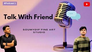 Discuss About Art And Culture || Soumyadip Fine Art Studio || Podcast 1