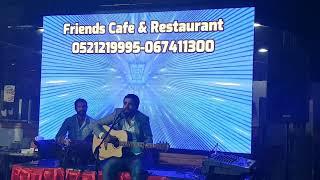 Friends Cafe Restaurant Official Ajman.Mahi Ali Roch The Band -18/02/23