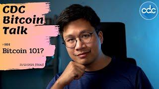 Bitcoin Talk #101 : Bitcoin 101? (21/12/2021) - [THAI]