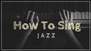 How To Sing Jazz