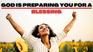 GOD IS PREPARING YOU FOR A BLESSING | YOUR PRAYERS ARE GOING TO BE ANSWERED - Motivational Video