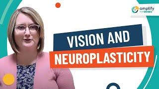 Vision and Neuroplasticity