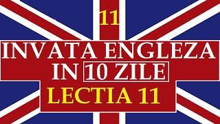 Invata engleza | INVATA ENGLEZA IN 10 ZILE | Lectia 11