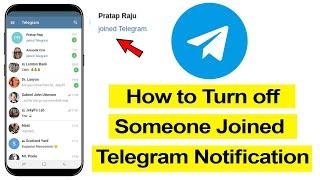 How to turn off Telegram notification someone just joined Telegram Android, iPhone, iOS?