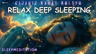 Deep Sleeping Music - Gijaniz Rahat Bolsyn (Sleep Meditation )