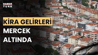 Gelir İdaresi'nden 'kira bildirimi' çağrısı