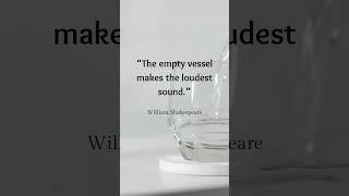 The Loudest Voices Often Speak the Least #shakespeare #quotes #englishplaywright #englishpoet