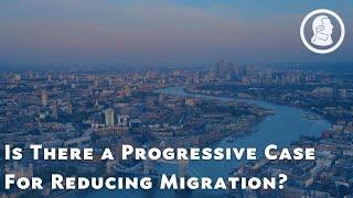 Is There a Progressive Case for Reducing Migration?