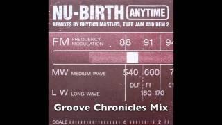 Nu Birth - Anytime - Groove Chronicles Mix (UK Garage)