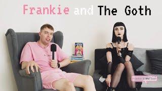 Frankie and The Goth podcast episode 1