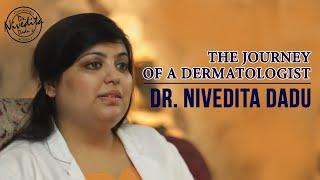 Story behind becoming the Best Dermatologist & Skin Specialist in Delhi | Dr. Nivedita Dadu