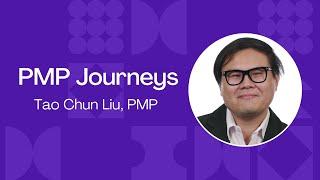 Tao Chun Liu, PMP, Taiwan Chapter: PMP Journey
