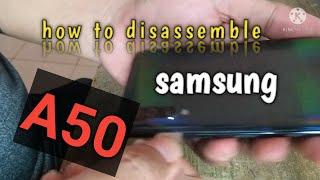 how to disassemble samsung A50@supriyono fnu