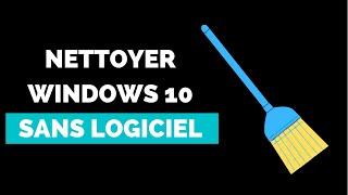 Comment  Nettoyer un Ordinateur Windows 10 Sans Logiciel & Gratuitement  ? [TUTORIEL]