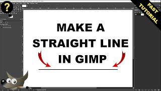 GIMP: How to make a straight line in gimp (fast tutorial)