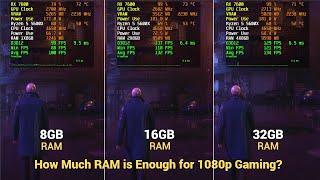 8GB vs 16GB vs 32GB RAM for 1080p Gaming in 2024