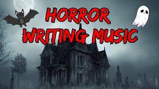 Horror Writing Music: Dark Music for Writing Horror (Instrumental)