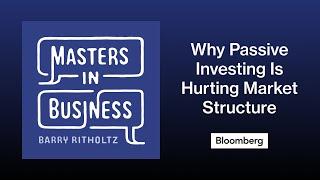 Mike Greene on Why Passive Investing Is Hurting Market Structure | Masters in Business