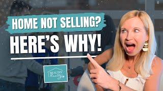 Why Isn’t My Home Selling?