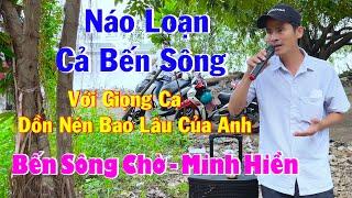 Cả Bến Sông Quá Bất Ngờ Vì Giọng Ca Mùi Mẫn Độc - Lạ Của Ông Anh Miền Tây | Bến Sông Chờ - Minh Hiền