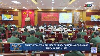 Quán triệt các văn bản liên quan đến Đại hội đảng bộ các cấp nhiệm kỳ 2025 – 2030 | TayNinhTV